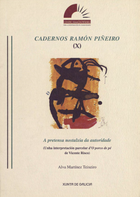 Logo Cadernos Ramón Piñeiro (X). A pretensa nostalxia da autoridade. (Unha interpretación parcelar d'O porco de pé de Vicente Risco)